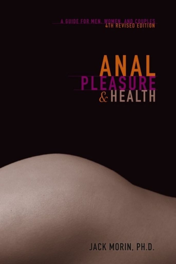 Anal Health & Pleasure - Guide for Men, Women & Couples / Morin
